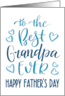 Best Grandpa Ever Happy Fathers Day with hand lettering in blue hues card