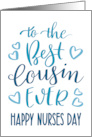 Best Cousin Ever Happy Nurses Day with hand lettering in blue hues card