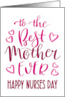 Best Mother Ever Happy Nurses Day with hand lettering in pink hues card