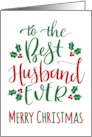 Best Husband Ever Merry Christmas with hand lettering and holly card