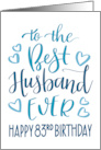 Best Husband Ever 83rd Birthday Typography in Blue Tones card