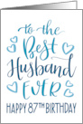 Best Husband Ever 87th Birthday Typography in Blue Tones card