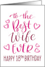 Best Wife Ever 18th Birthday Typography in Pink Tones card