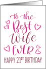 Best Wife Ever 21st Birthday Typography in Pink Tones card