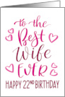 Best Wife Ever 22nd Birthday Typography in Pink Tones card