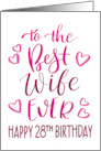 Best Wife Ever 28th Birthday Typography in Pink Tones card