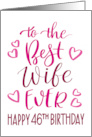 Best Wife Ever 46th Birthday Typography in Pink Tones card