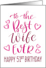 Best Wife Ever 51st Birthday Typography in Pink Tones card
