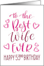 Best Wife Ever 53rd Birthday Typography in Pink Tones card