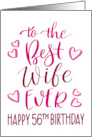 Best Wife Ever 56th Birthday Typography in Pink Tones card