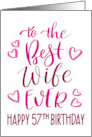 Best Wife Ever 57th Birthday Typography in Pink Tones card