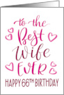 Best Wife Ever 66th Birthday Typography in Pink Tones card
