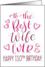 Best Wife Ever 110th Birthday Typography in Pink Tones card