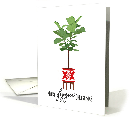 Merry Figgin' Christmas, Fig Tree, Fiddle Leaf, Ficus, Plant card