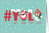 YOLO Christmas, You Only Live Once, Cool Santa, Selfie Snowman card