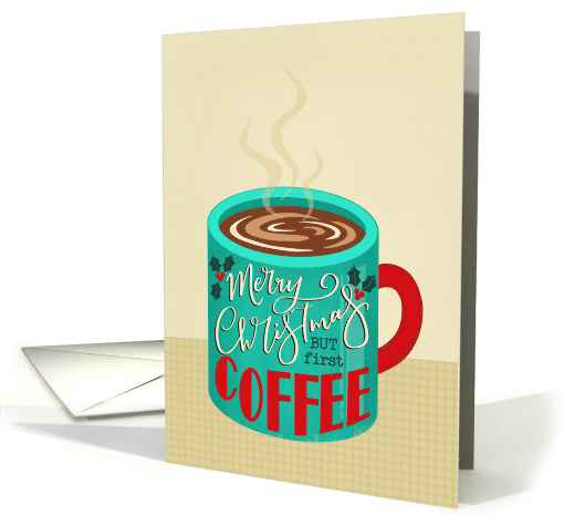 Merry Christmas, Coffee Mug, First Coffee, Vintage, Retro card