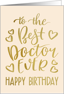 Best Doctor Ever, Happy Birthday, Typography, Faux Gold card