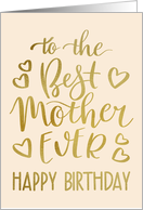 Best Mother Ever, Happy Birthday, Typography, Faux Gold card