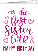 Best Sister Ever, Happy Birthday, Typography, Pink card