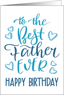 Best Father Ever, Happy Birthday, Typography, Blue card