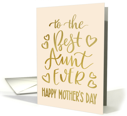 Best Aunt Ever, Happy Mother's Day, Typography, Faux Gold card
