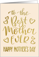 Best Mother Ever, Happy Mother’s Day, Typography, Faux Gold card