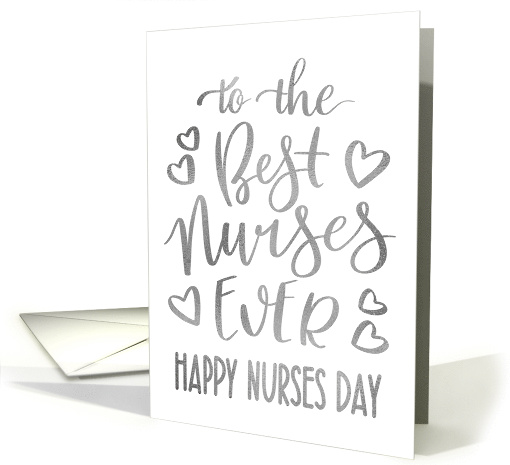 Best Nurses Ever, Happy Nurses Day, Typography, Faux Silver card
