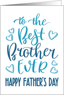 Best Brother Ever, Happy Father’s Day, Typography, Blue card