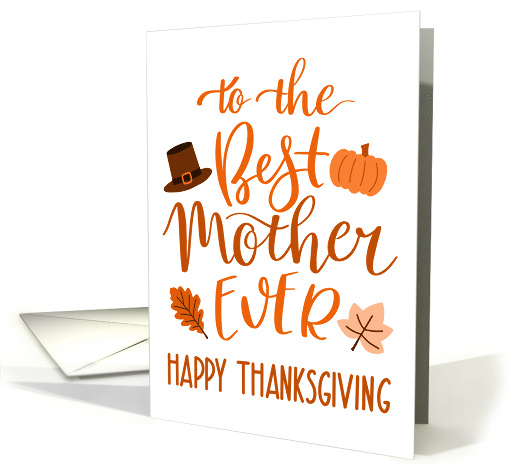 Best Mother Ever, Happy Thanksgiving Day, Typography, Orange card