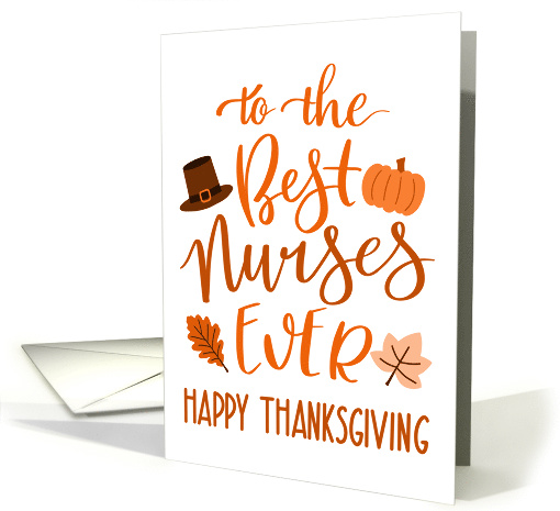 Best Nurses Ever, Happy Thanksgiving Day, Typography, Orange card