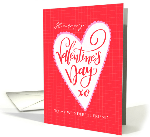 Friend Happy Valentines Day with Big Heart and Hand Lettering card