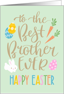 Best Brother Ever, Happy Easter, Typography, Eggs, Rabbit, Carrots card