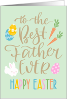 Best Father Ever, Happy Easter, Typography, Eggs, Rabbit, Carrots card