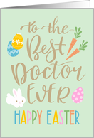 Best Doctor Ever, Happy Easter, Typography, Eggs, Rabbit, Carrots card