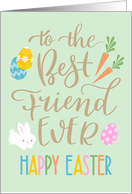 Best Friend Ever, Happy Easter, Typography, Eggs, Rabbit, Carrots card