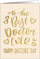 Best Doctor Ever, Happy Doctors’ Day, Faux Gold, Hand Lettering card