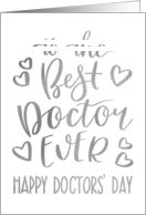 Best Doctor Ever, Happy Doctors’ Day, Faux Silver, Hand Lettering card