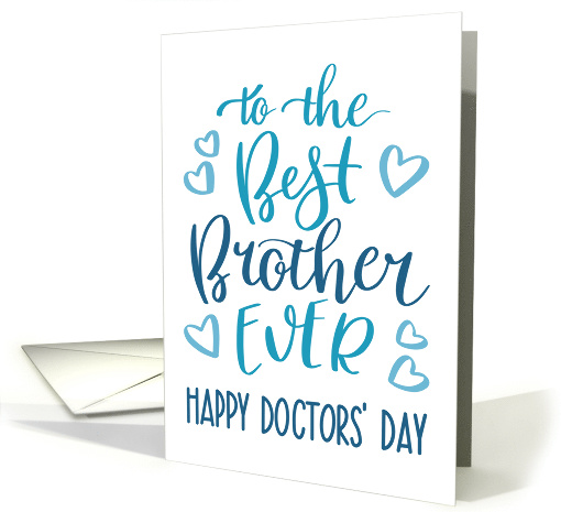 Best Brother, Ever, Happy Doctors' Day, Blue, Hand Lettering card
