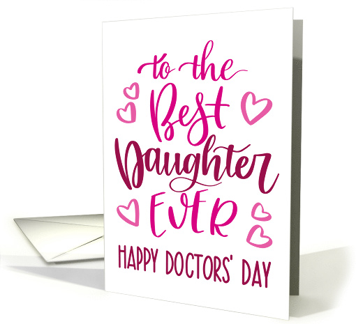Best Daughter Ever, Happy Doctors' Day, Pink, Hand Lettering card