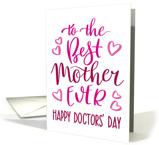 Best Mother Ever, Happy Doctors' Day, Pink, Hand Lettering card