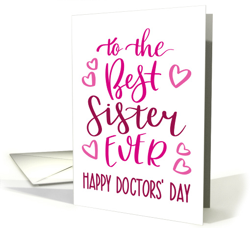 Best Sister Ever, Happy Doctors' Day, Pink, Hand Lettering card