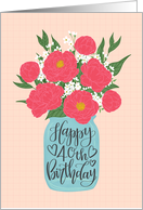 40th Birthday, Happy Birthday, Mason Jar, Flowers, Hand Lettering card