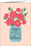 51st Birthday, Happy Birthday, Mason Jar, Flowers, Hand Lettering card