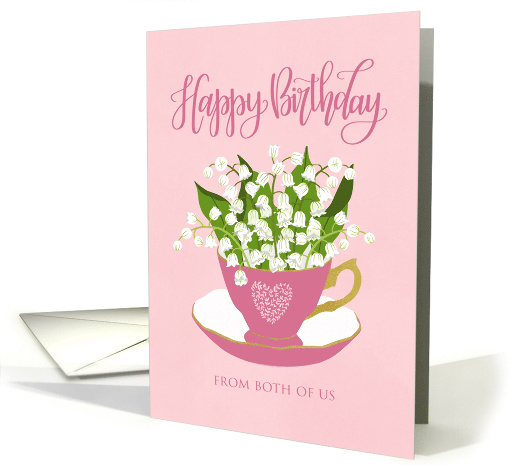 From Both Of Us, Happy Birthday, Teacup, Lily of the... (1617732)