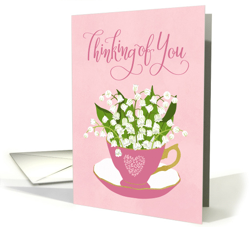 Thinking Of You, Teacup, Lily of the Valley, Hand Lettering card
