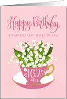 102, Sister-In-Law, Happy Birthday, Teacup, Lily of the Valley, Lily card