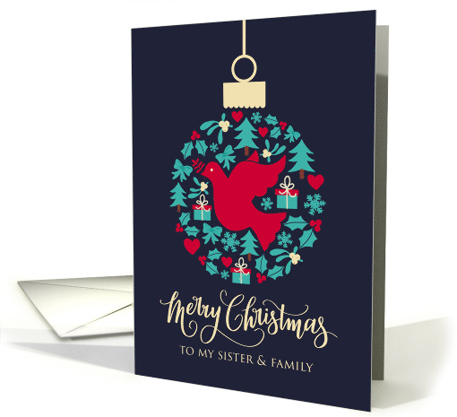 For Sister & Family with Christmas Peace Dove Bauble Ornament card