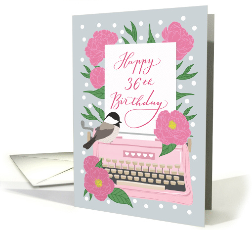 Happy 36th Birthday with Typewriter, Chickadee Bird and... (1633484)
