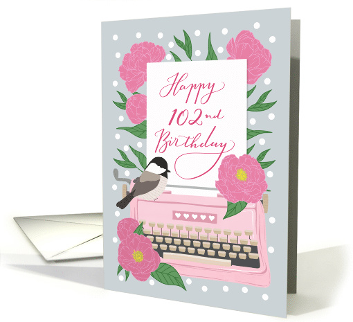 Happy 102nd Birthday with Typewriter, Chickadee Bird and... (1633750)