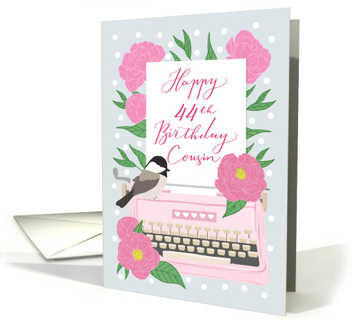 Cousin Happy 44th Birthday with Typewriter, Chickadee... (1635188)